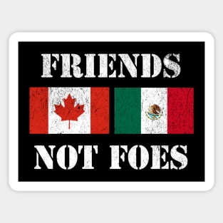 Canada Mexico Friends Not Foes Political Resistance Tariffs Sticker